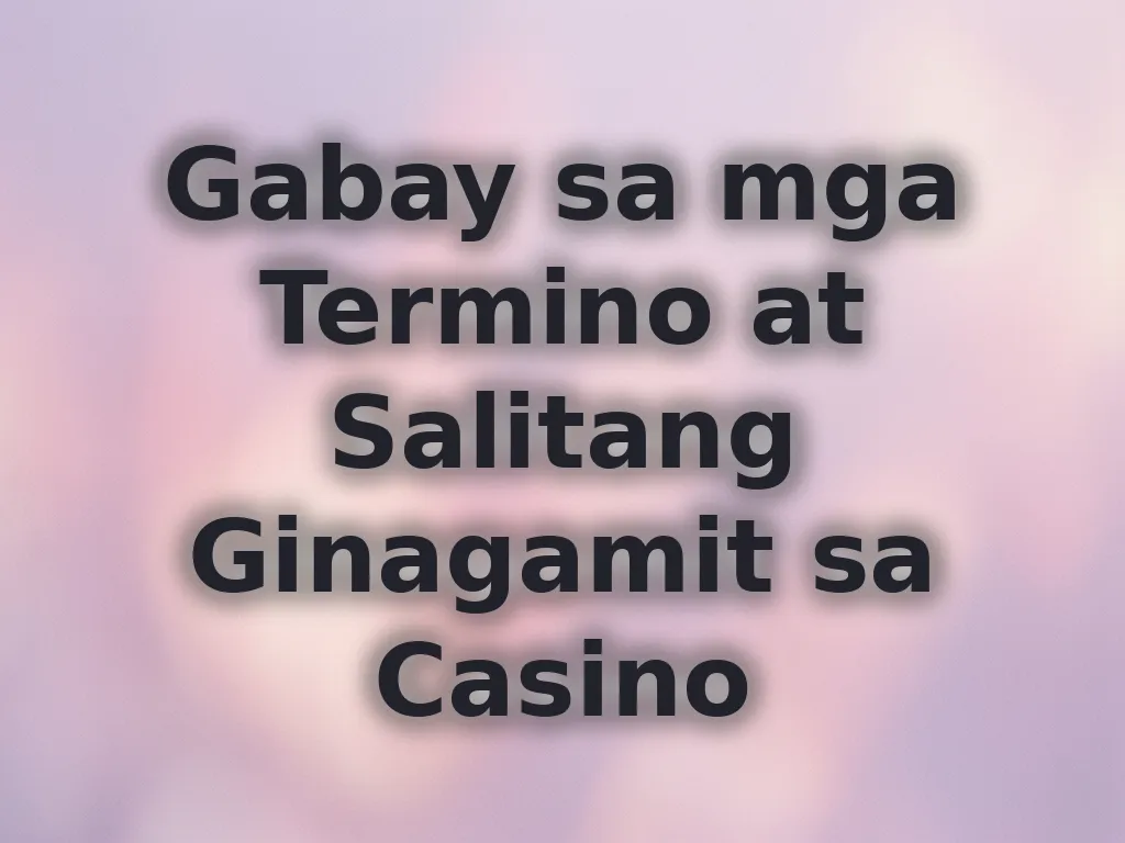 Gabay sa Termino ng Casino